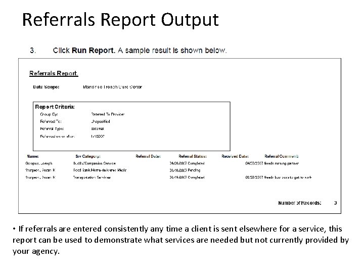 Referrals Report Output • If referrals are entered consistently any time a client is