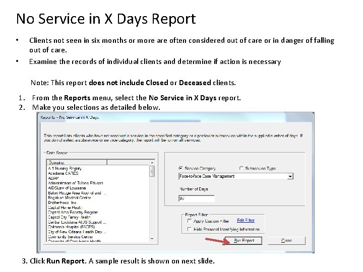 No Service in X Days Report • • Clients not seen in six months