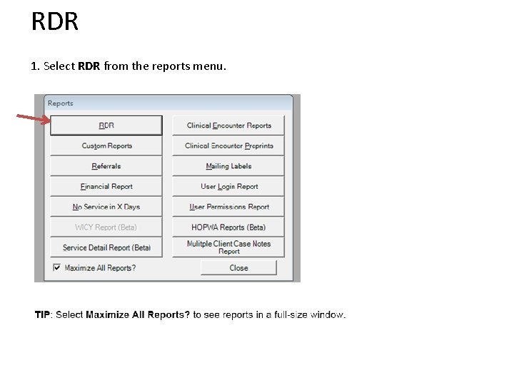 RDR 1. Select RDR from the reports menu. 