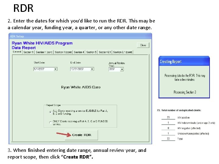 RDR 2. Enter the dates for which you’d like to run the RDR. This