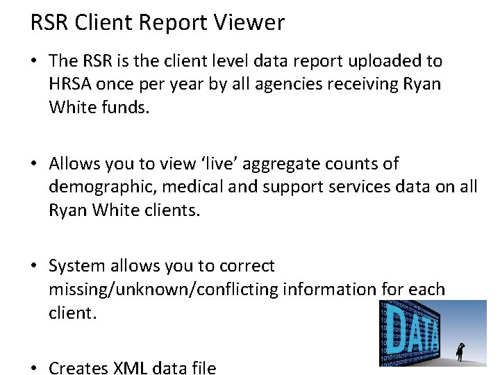 RSR Client Report Viewer • The RSR is the client level data report uploaded