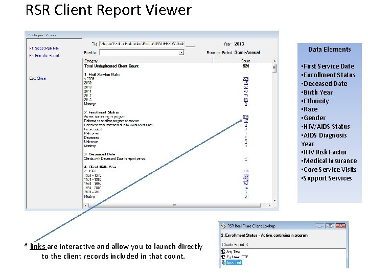 RSR Client Report Viewer Data Elements • First Service Date • Enrollment Status •