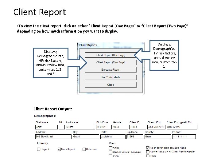 Client Report • To view the client report, click on either “Client Report (One