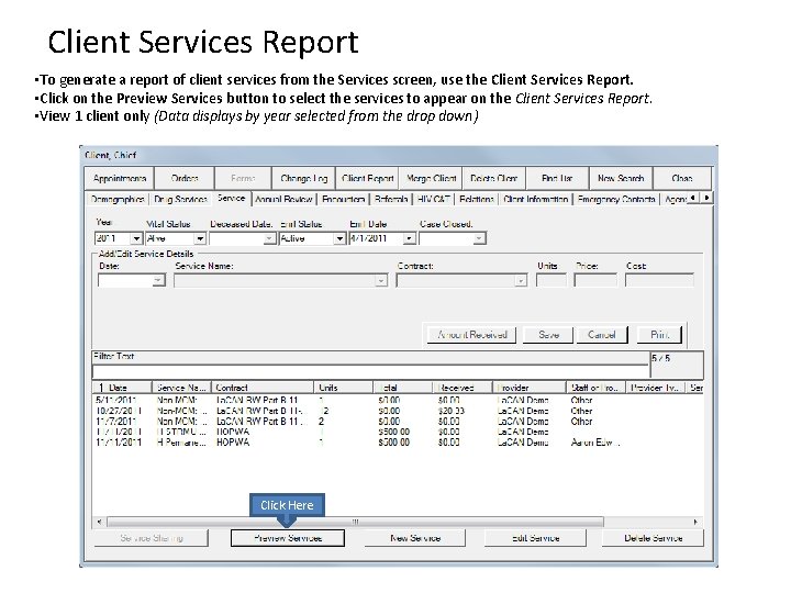 Client Services Report • To generate a report of client services from the Services