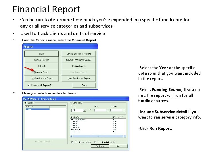 Financial Report • • Can be run to determine how much you’ve expended in