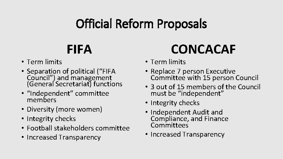 Official Reform Proposals FIFA • Term limits • Separation of political (“FIFA Council”) and