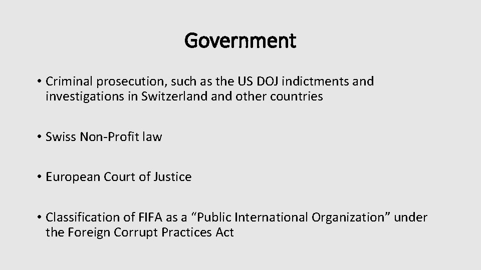 Government • Criminal prosecution, such as the US DOJ indictments and investigations in Switzerland