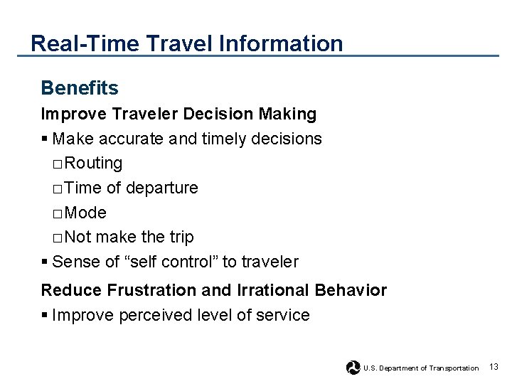 Real-Time Travel Information Benefits Improve Traveler Decision Making § Make accurate and timely decisions