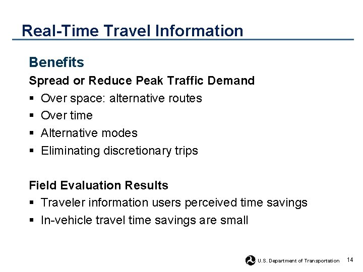 Real-Time Travel Information Benefits Spread or Reduce Peak Traffic Demand § Over space: alternative