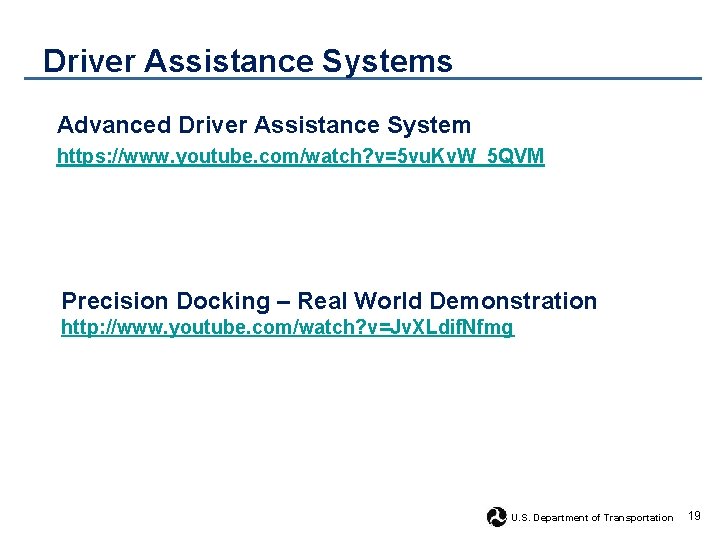 Driver Assistance Systems Advanced Driver Assistance System https: //www. youtube. com/watch? v=5 vu. Kv.