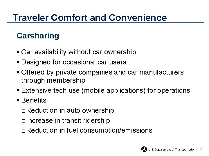 Traveler Comfort and Convenience Carsharing § Car availability without car ownership § Designed for