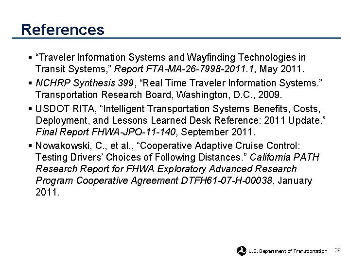 References § “Traveler Information Systems and Wayfinding Technologies in Transit Systems, ” Report FTA-MA-26