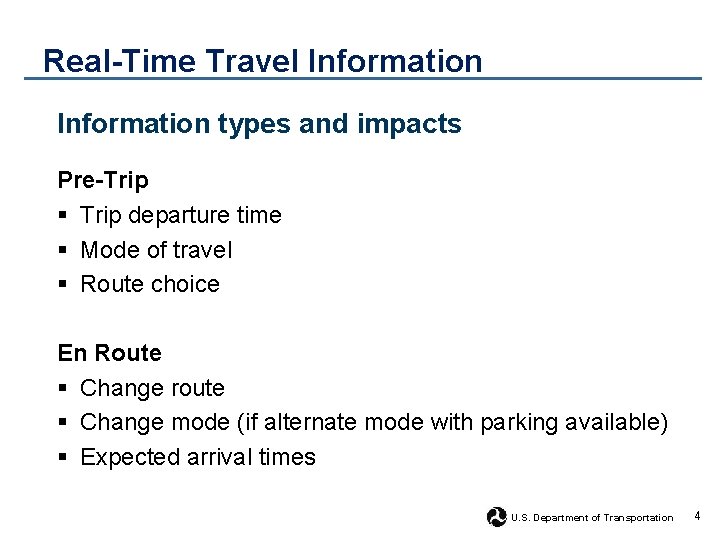 Real-Time Travel Information types and impacts Pre-Trip § Trip departure time § Mode of