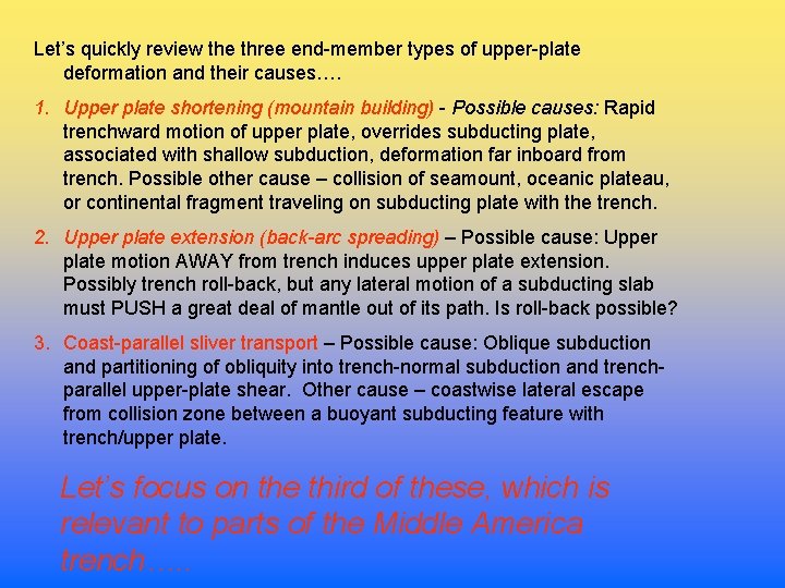 Let’s quickly review the three end-member types of upper-plate deformation and their causes…. 1.