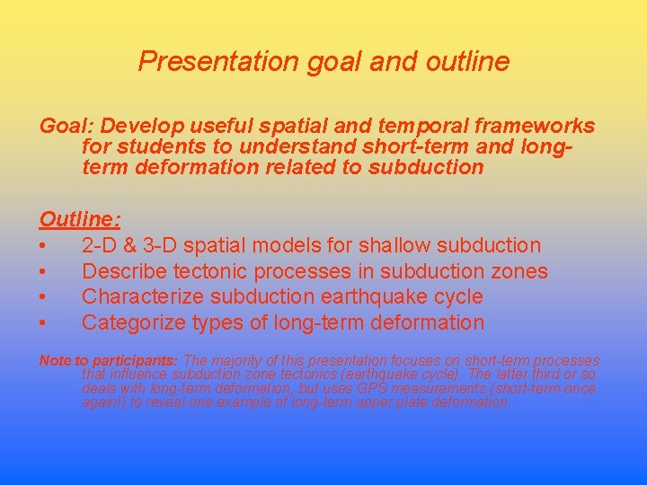 Presentation goal and outline Goal: Develop useful spatial and temporal frameworks for students to