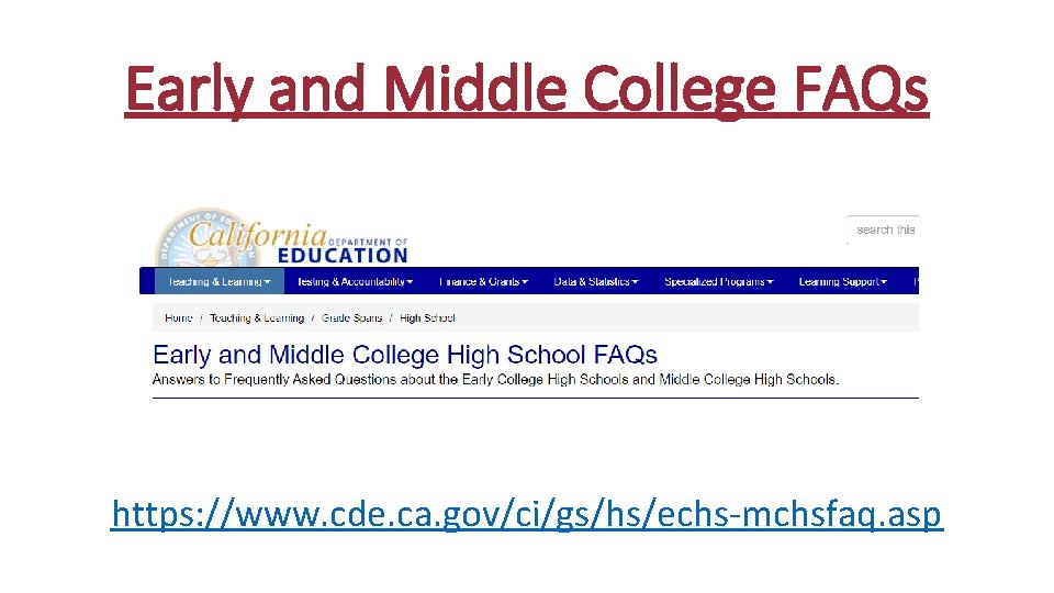 Early and Middle College FAQs https: //www. cde. ca. gov/ci/gs/hs/echs-mchsfaq. asp 