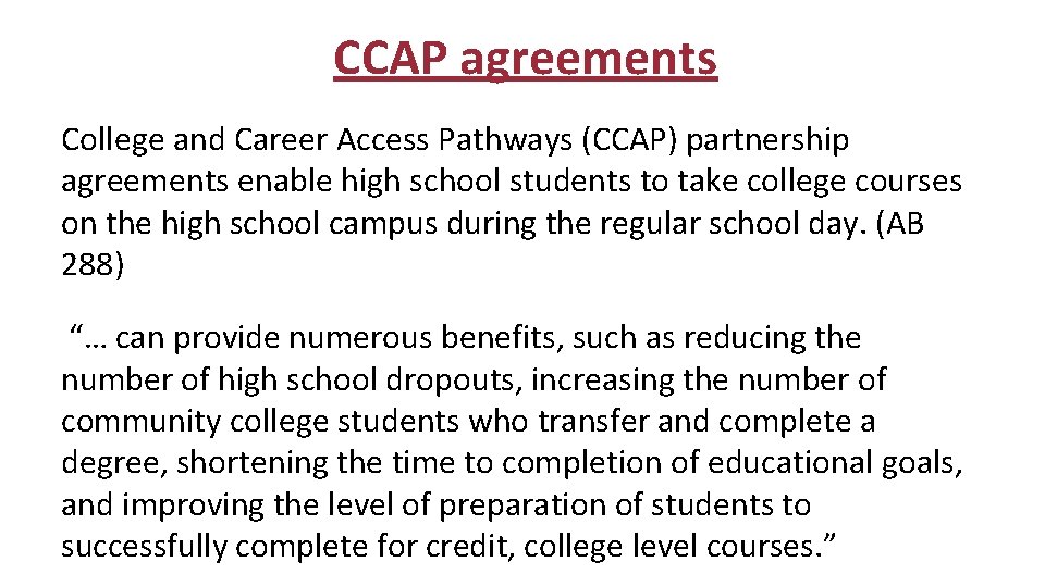 CCAP agreements College and Career Access Pathways (CCAP) partnership agreements enable high school students