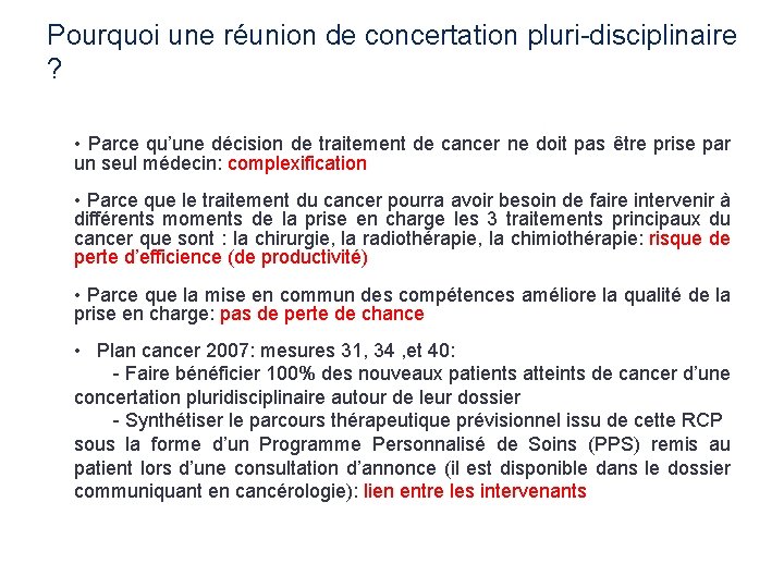 Pourquoi une réunion de concertation pluri-disciplinaire ? • Parce qu’une décision de traitement de