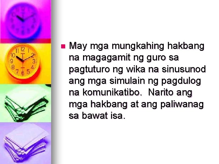 n May mga mungkahing hakbang na magagamit ng guro sa pagtuturo ng wika na