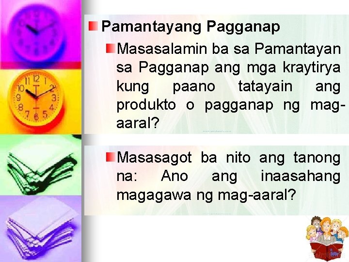 Pamantayang Pagganap Masasalamin ba sa Pamantayan sa Pagganap ang mga kraytirya kung paano tatayain