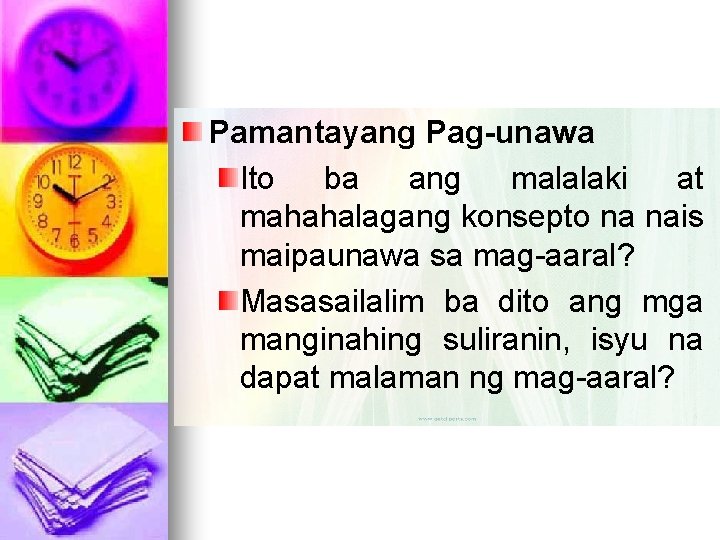 Pamantayang Pag-unawa Ito ba ang malalaki at mahahalagang konsepto na nais maipaunawa sa mag-aaral?