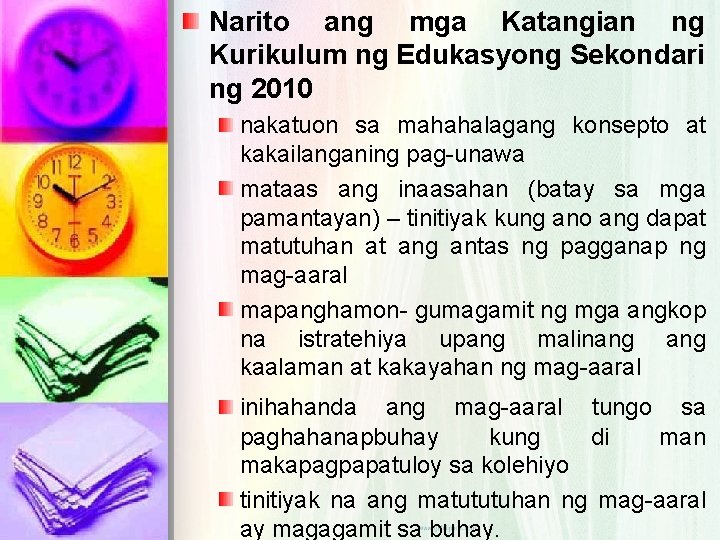 Narito ang mga Katangian ng Kurikulum ng Edukasyong Sekondari ng 2010 nakatuon sa mahahalagang