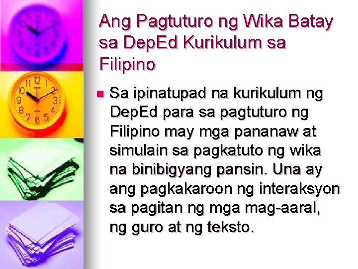 Ang Pagtuturo ng Wika Batay sa Dep. Ed Kurikulum sa Filipino n Sa ipinatupad