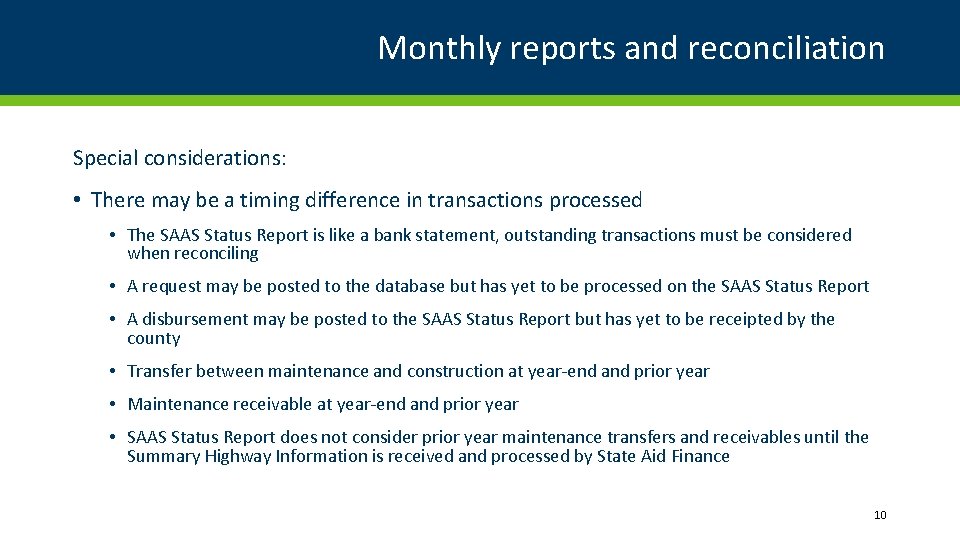 Monthly reports and reconciliation Special considerations: • There may be a timing difference in