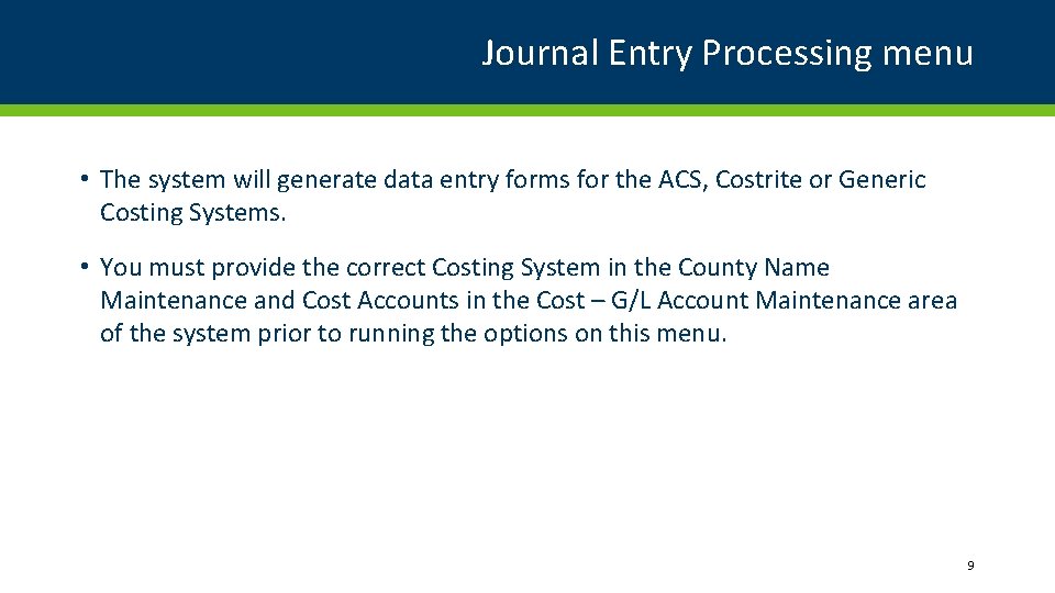 Journal Entry Processing menu • The system will generate data entry forms for the