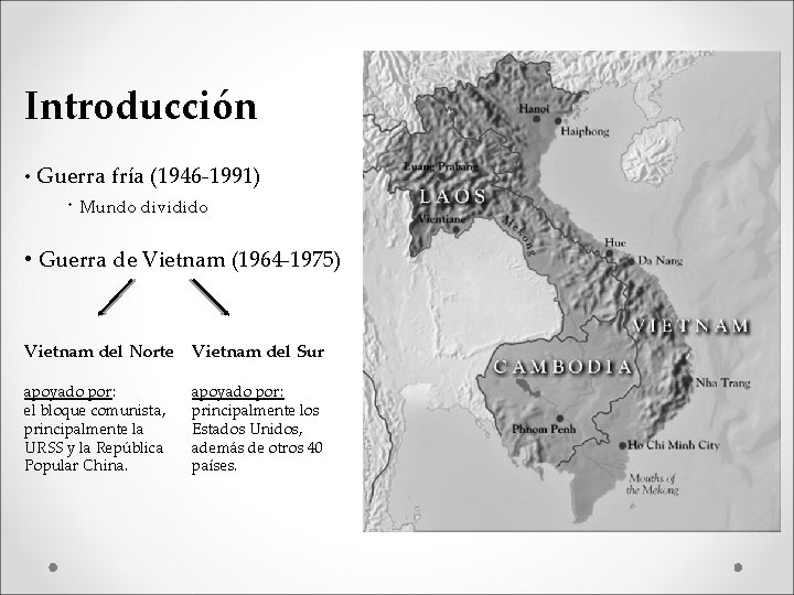 Introducción • Guerra fría (1946 -1991) · Mundo dividido • Guerra de Vietnam (1964