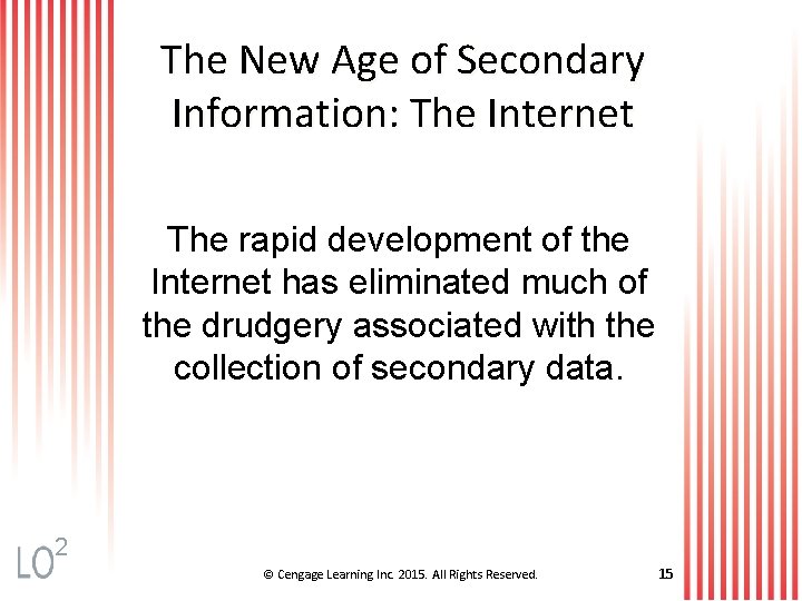 The New Age of Secondary Information: The Internet The rapid development of the Internet