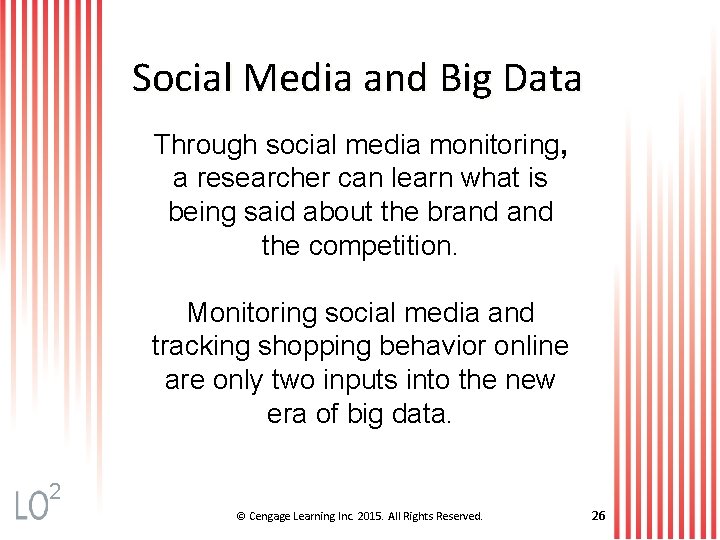 Social Media and Big Data Through social media monitoring, a researcher can learn what