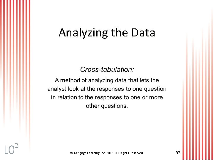 Analyzing the Data 2 © Cengage Learning Inc. 2015. All Rights Reserved. 37 