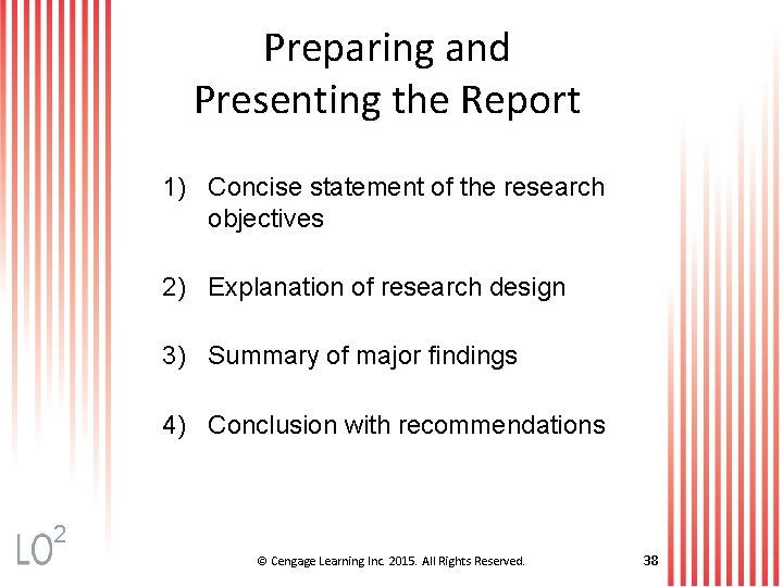 Preparing and Presenting the Report 1) Concise statement of the research objectives 2) Explanation