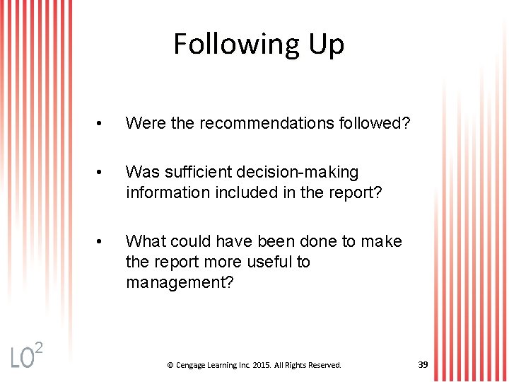 Following Up • Were the recommendations followed? • Was sufficient decision-making information included in