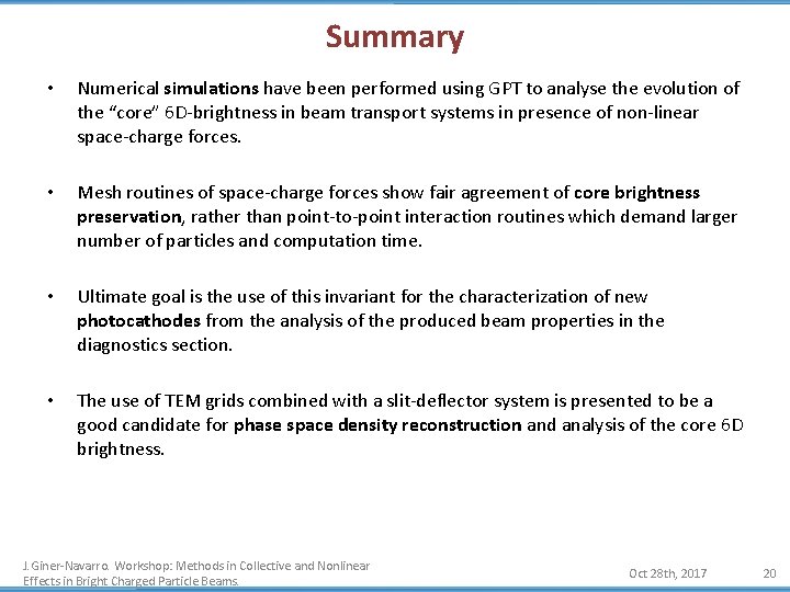 Summary • Numerical simulations have been performed using GPT to analyse the evolution of