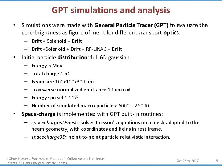 GPT simulations and analysis • Simulations were made with General Particle Tracer (GPT) to