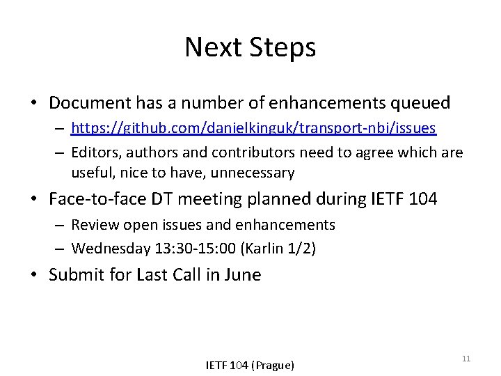 Next Steps • Document has a number of enhancements queued – https: //github. com/danielkinguk/transport-nbi/issues
