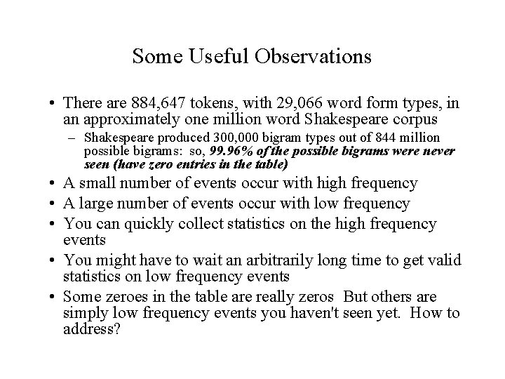 Some Useful Observations • There are 884, 647 tokens, with 29, 066 word form