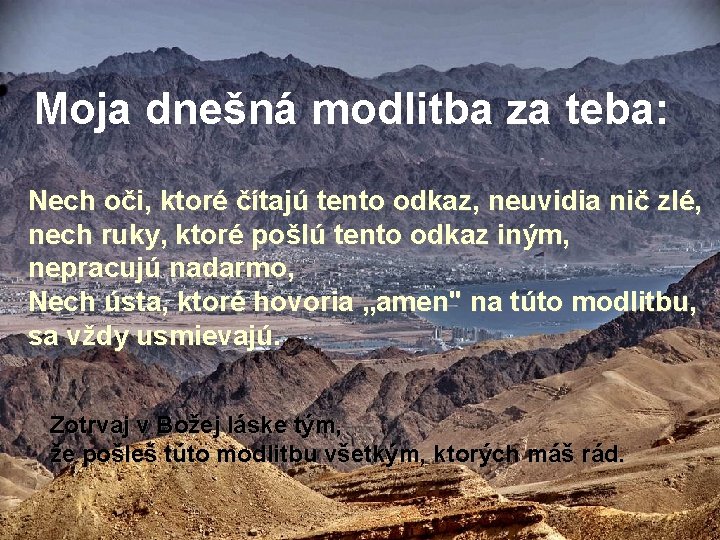 Moja dnešná modlitba za teba: Nech oči, ktoré čítajú tento odkaz, neuvidia nič zlé, Moja dnešná modlitba za teba: Nech oči, ktoré čítajú tento odkaz, neuvidia nič zlé,