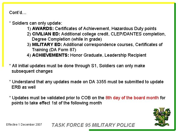 Cont’d… * Soldiers can only update: 1) AWARDS: Certificates of Achievement, Hazardous Duty points