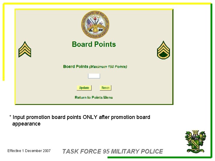 * Input promotion board points ONLY after promotion board appearance Effective 1 December 2007