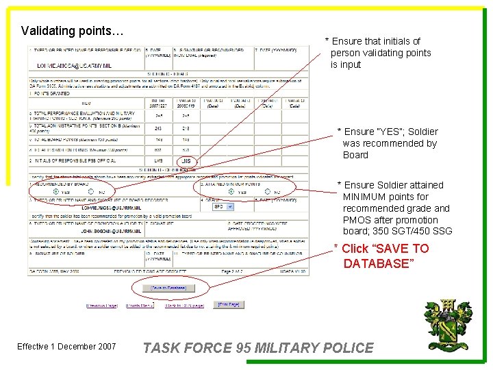 Validating points… * Ensure that initials of person validating points is input * Ensure