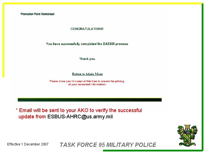 * Email will be sent to your AKO to verify the successful update from