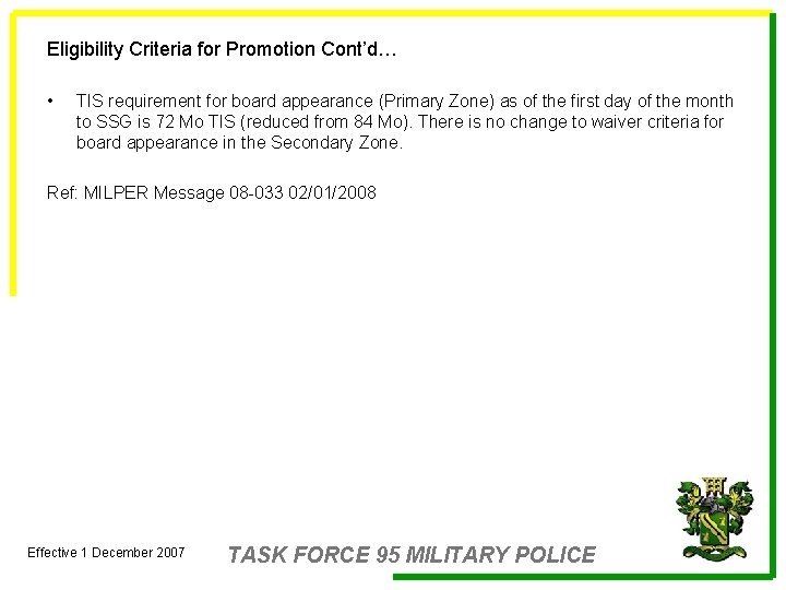 Eligibility Criteria for Promotion Cont’d… • TIS requirement for board appearance (Primary Zone) as