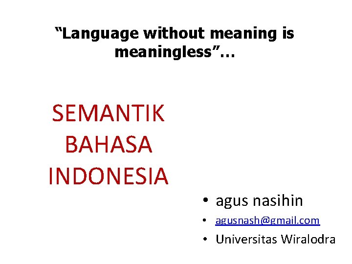 Language Without Meaning Is Meaningless Semantik Bahasa Indonesia