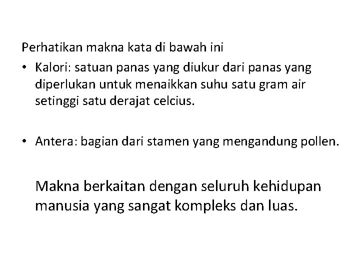 Perhatikan makna kata di bawah ini • Kalori: satuan panas yang diukur dari panas