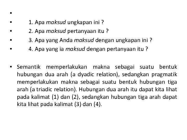  • • • 1. Apa maksud ungkapan ini ? 2. Apa maksud pertanyaan