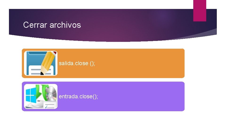Cerrar archivos salida. close (); entrada. close(); 