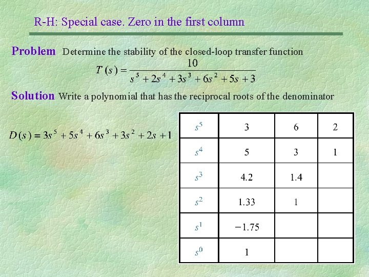 R-H: Special case. Zero in the first column Problem Determine the stability of the